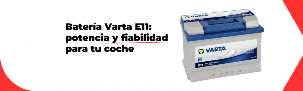 Batería Varta E11- potencia y fiabilidad para tu coche