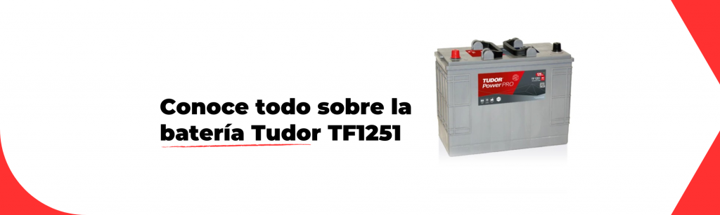 Conoce todo sobre la batería Tudor TF1251